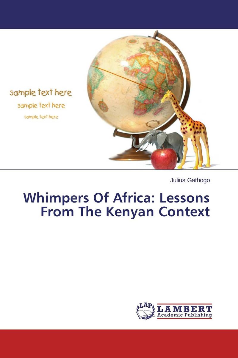 Whimpers Of Africa: Lessons From The Kenyan Context