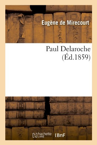 Paul Delaroche (Ed.1859) (French Edition)