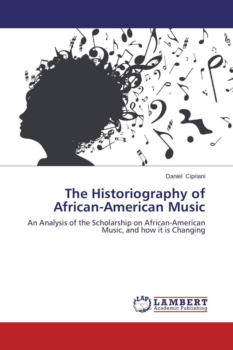 The Historiography of African-American Music