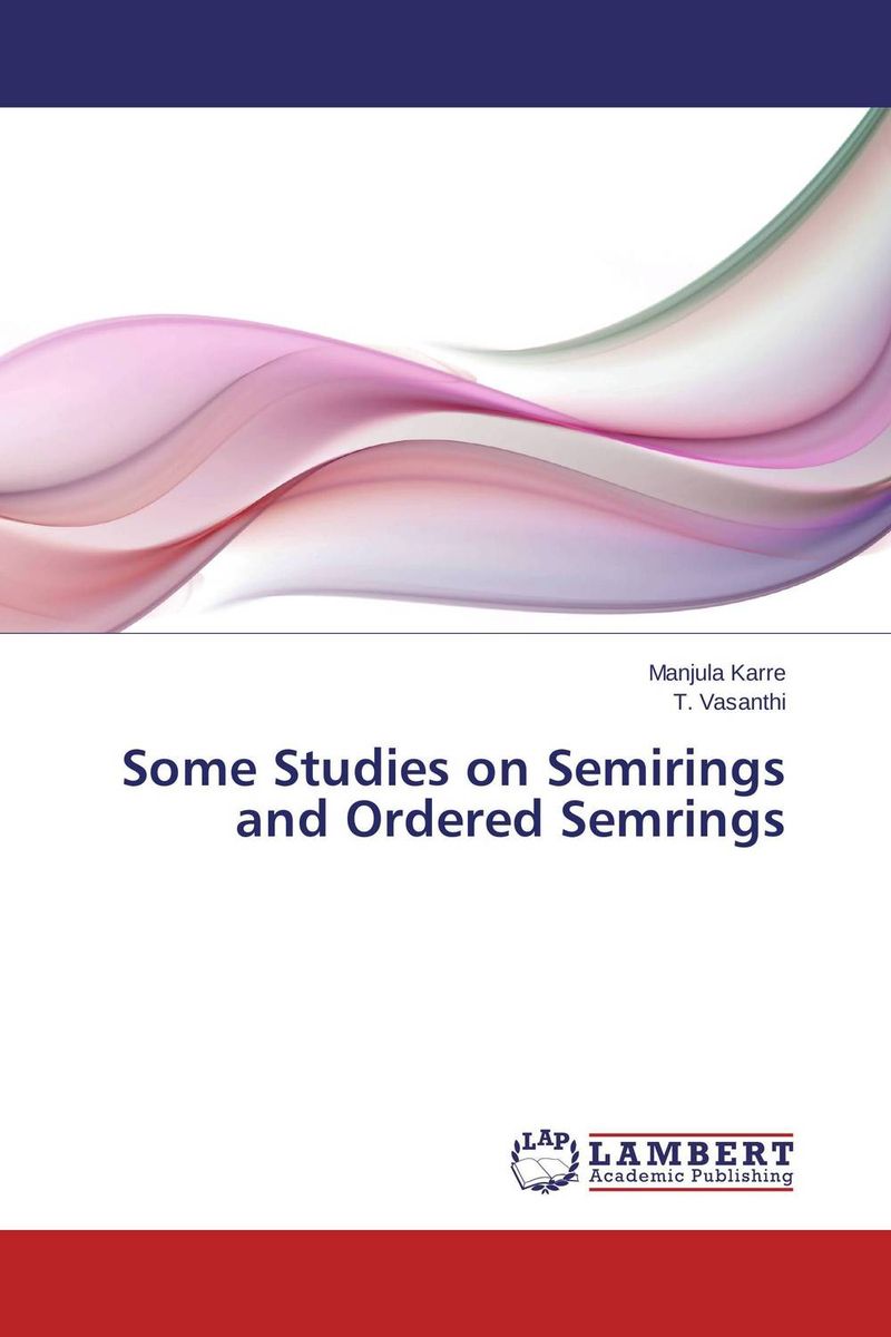 Some Studies on Semirings and Ordered Semrings