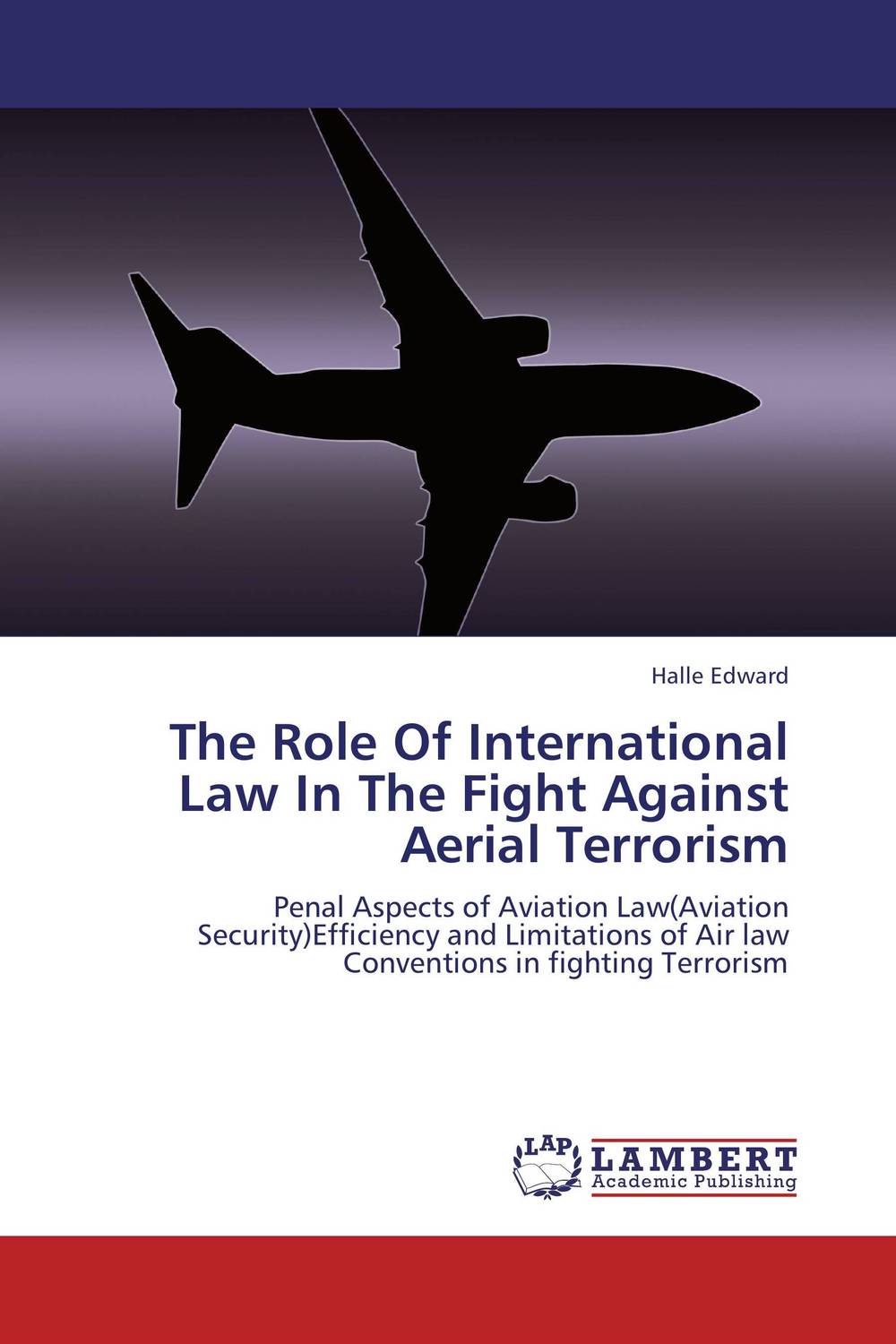 The Role Of International Law In The Fight Against Aerial Terrorism