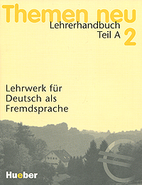 Themen Neu 2: Lehrerhandbuch: Teil A