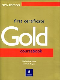 First Certificate Gold. Coursebook