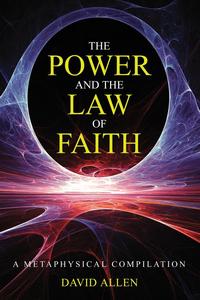 The Power & The Law of Faith