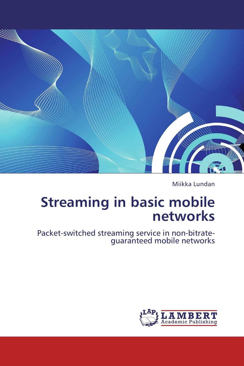 Streaming in basic mobile networks