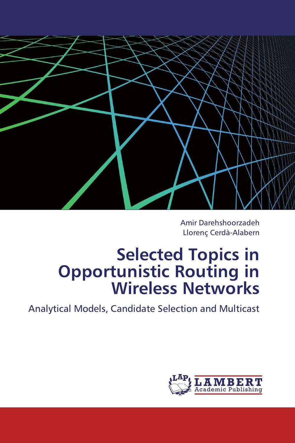 Selected Topics in Opportunistic Routing in Wireless Networks