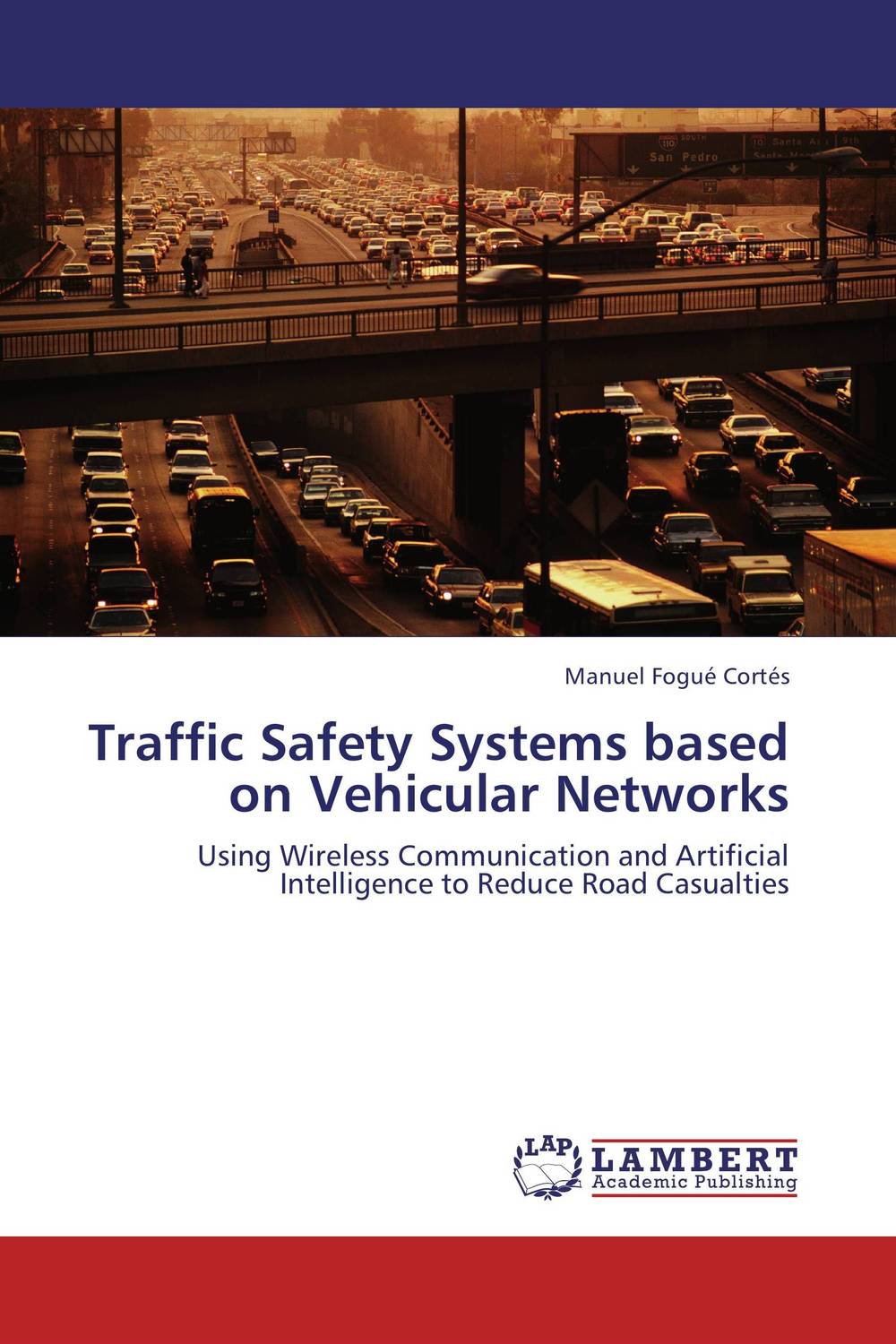 Manuel Fogue Cortes - «Traffic Safety Systems based on Vehicular Networks»