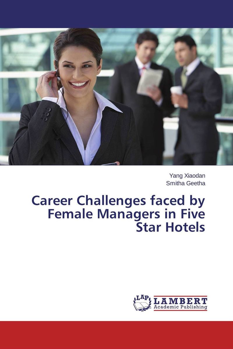 Career Challenges faced by Female Managers in Five Star Hotels