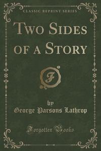 Two Sides of a Story (Classic Reprint)