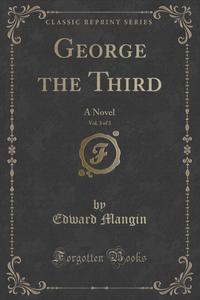 George the Third, Vol. 3 of 3