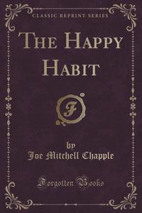 The Happy Habit (Classic Reprint)