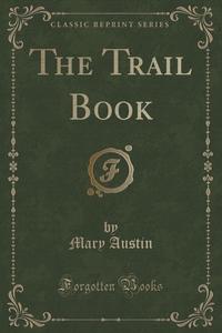 The Trail Book (Classic Reprint)