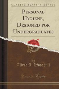 Personal Hygiene, Designed for Undergraduates (Classic Reprint)