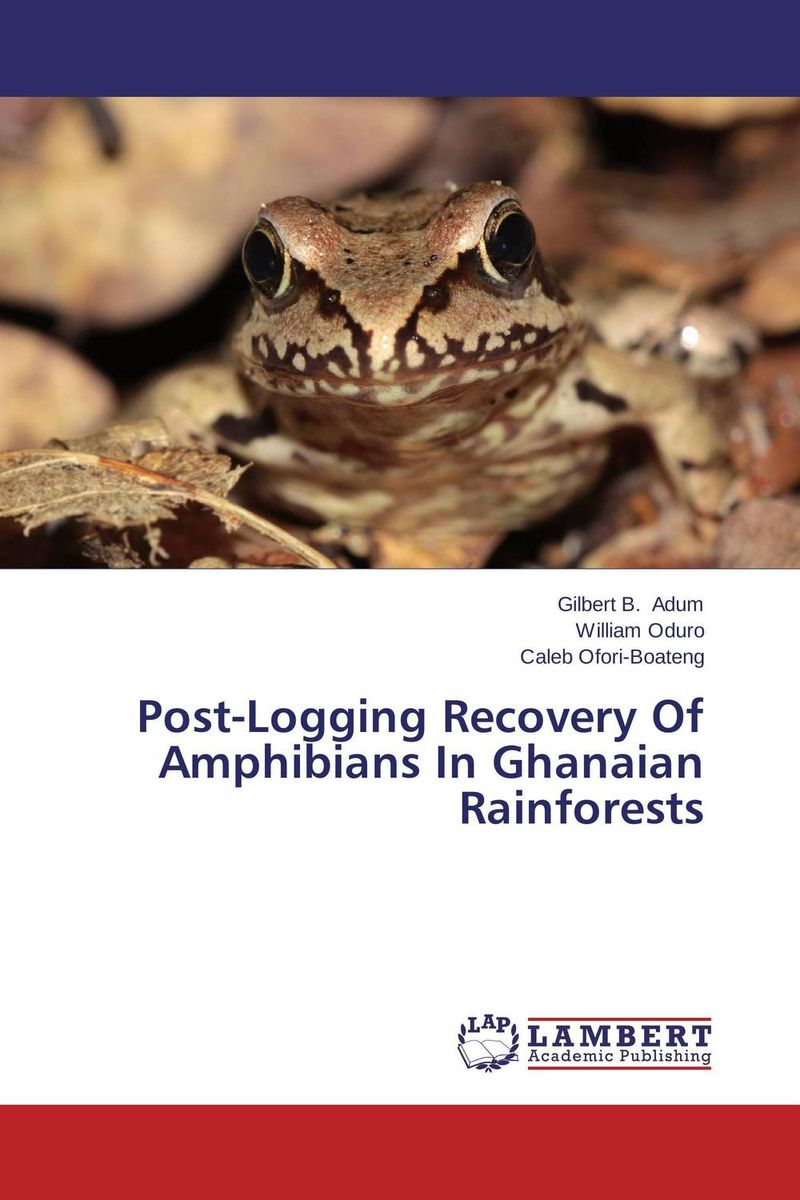 Post-Logging Recovery Of Amphibians In Ghanaian Rainforests