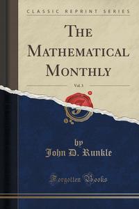 The Mathematical Monthly, Vol. 3 (Classic Reprint)