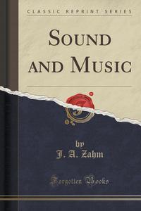 Sound and Music (Classic Reprint)