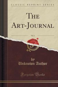 The Art-Journal, Vol. 1 (Classic Reprint)