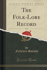 The Folk-Lore Record, Vol. 2 (Classic Reprint)