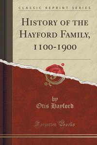 History of the Hayford Family, 1100-1900 (Classic Reprint)