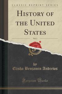 History of the United States, Vol. 2 (Classic Reprint)