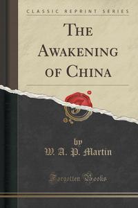 The Awakening of China (Classic Reprint)