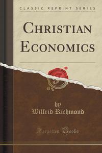 Christian Economics (Classic Reprint)