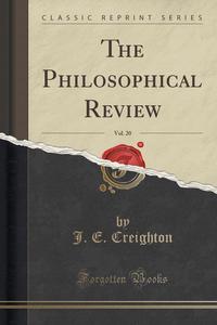 The Philosophical Review, Vol. 20 (Classic Reprint)