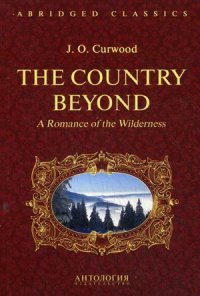 The Country Beyond: A Romance of the Wilderness