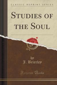 Studies of the Soul (Classic Reprint)