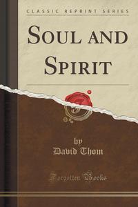 Soul and Spirit (Classic Reprint)