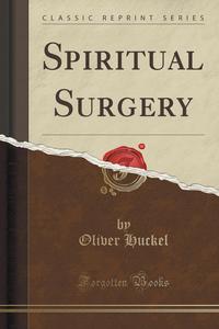 Spiritual Surgery (Classic Reprint)