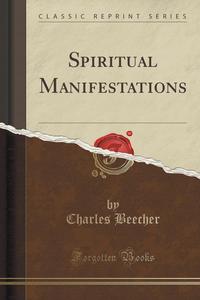 Spiritual Manifestations (Classic Reprint)