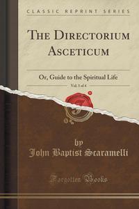 The Directorium Asceticum, Vol. 1 of 4