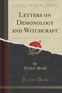 Letters on Demonology and Witchcraft (Classic Reprint)