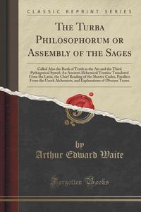 The Turba Philosophorum or Assembly of the Sages