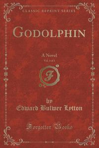 Godolphin, Vol. 3 of 3