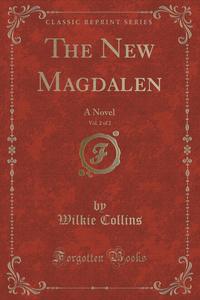 The New Magdalen, Vol. 2 of 2