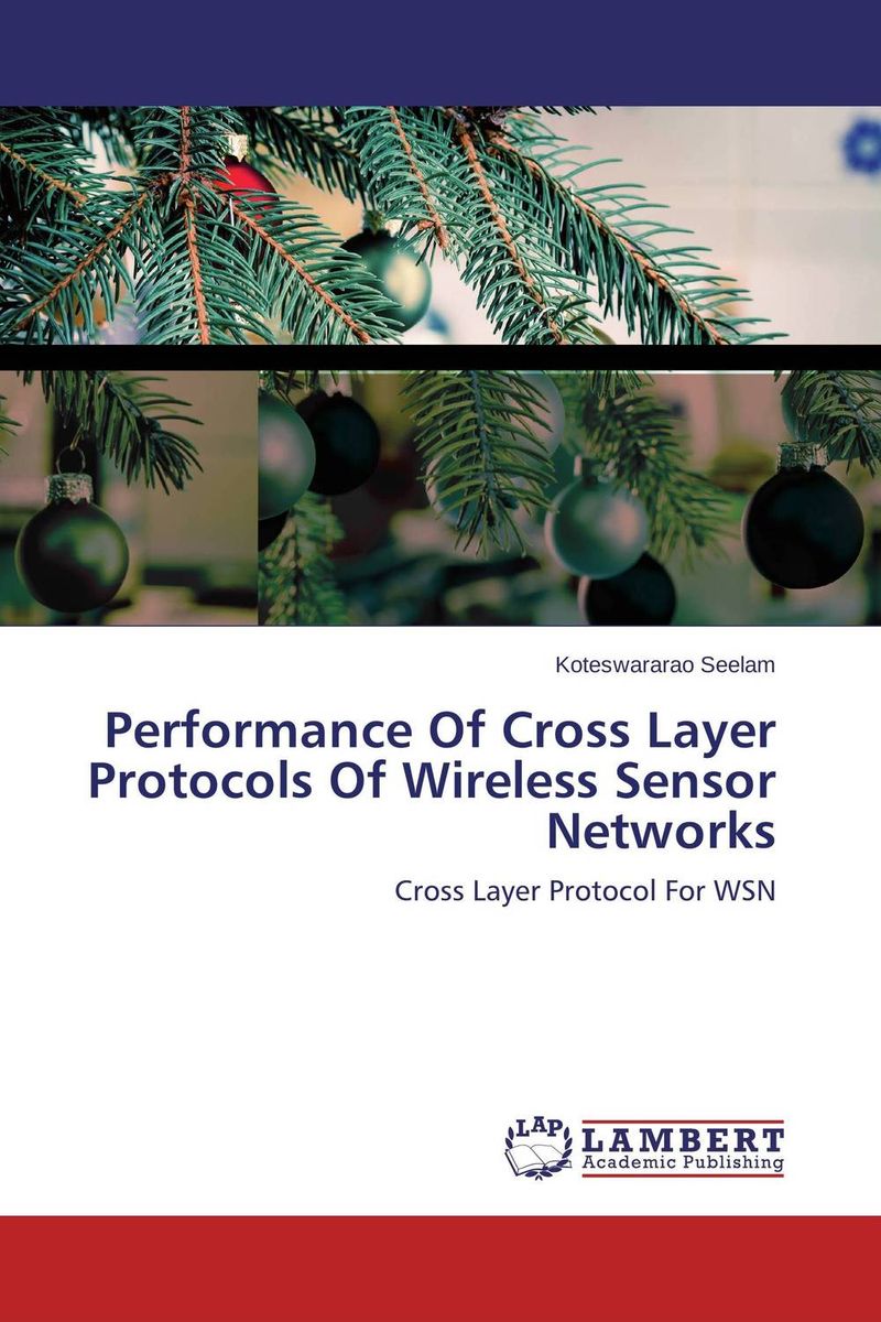 Performance Of Cross Layer Protocols Of Wireless Sensor Networks