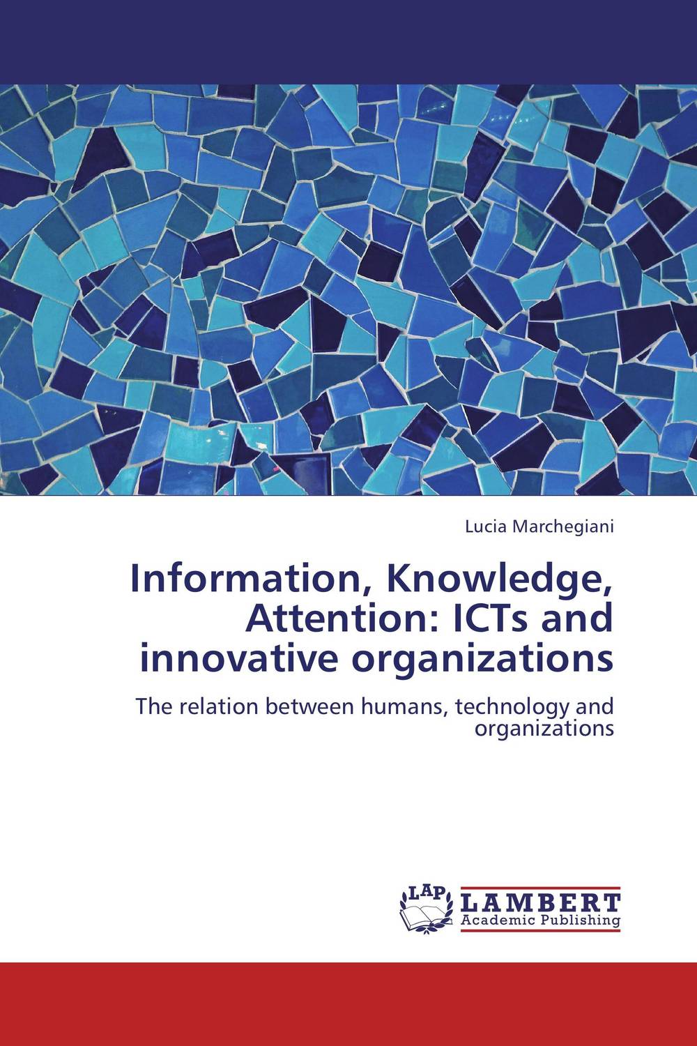 Information, Knowledge, Attention: ICTs and innovative organizations