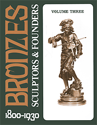 Bronzes: Sculptors & Founders 1800-1930. Volume 3