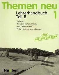 Themen neu 1. Lehrerhandbuch Teil B. Lehrwerk fur Deutsch als Fremdsprache