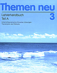 Themen Neu 3: Lehrerhandbuch: Teil A