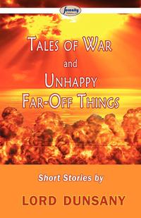 Tales of War and Unhappy Far-Off Things