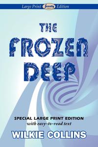 The Frozen Deep (Large Print Edition)