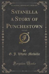 Satanella a Story of Punchestown, Vol. 2 of 2 (Classic Reprint)