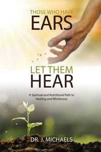 Those Who Have Ears - Let Them Hear