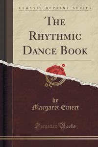 The Rhythmic Dance Book (Classic Reprint)