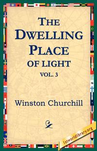 The Dwelling-Place of Light, Vol 3