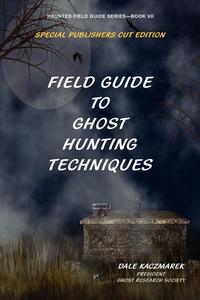 Field Guide to Ghost Hunting Techniques