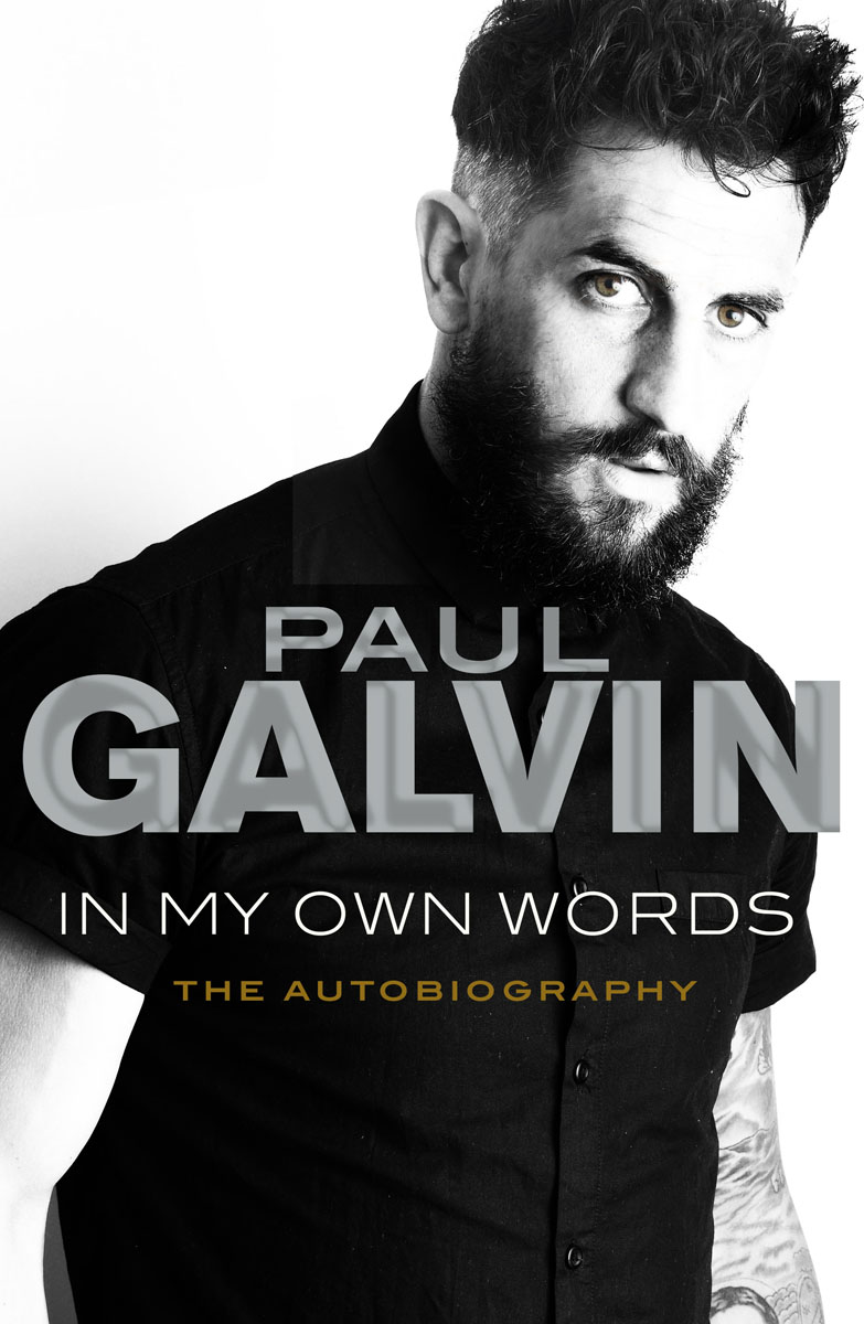 Paul Galvin: Defiant - My Autobiography